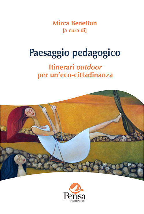 Paesaggio pedagogico. Itinerari outdoor per un'eco-cittadinanza