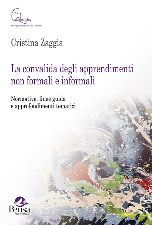 La convalida degli apprendimenti non formali e informali. Normative, linee guida e approfondimenti tematici