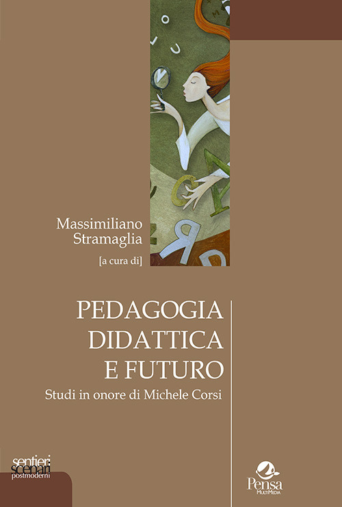 Pedagogia didattica e futuro. Studi in onore di Michele Corsi