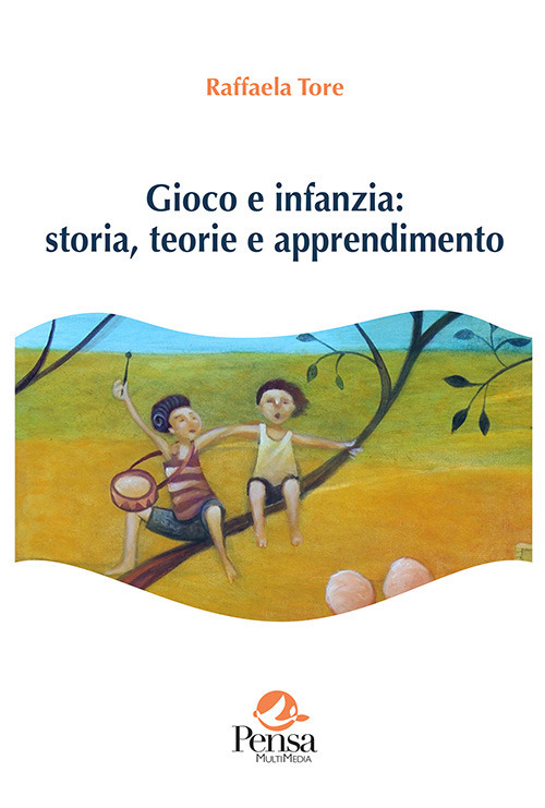 Gioco e infanzia: storia, teorie e apprendimento