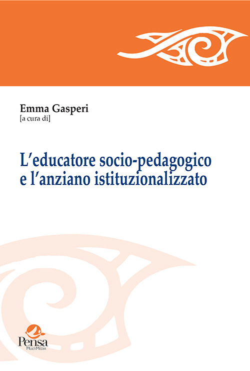 L'educatore socio-pedagogico e l'anziano istituzionalizzato