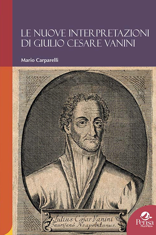 Le nuove interpretazioni di Giulio Cesare Vanini