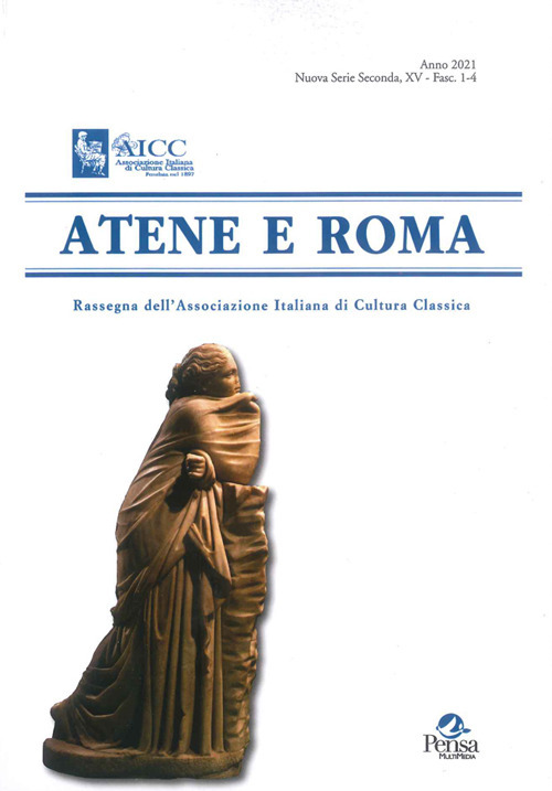 Atene e Roma. Rassegna dell'Associazione italiana di cultura classica (2021). Vol. 1-4