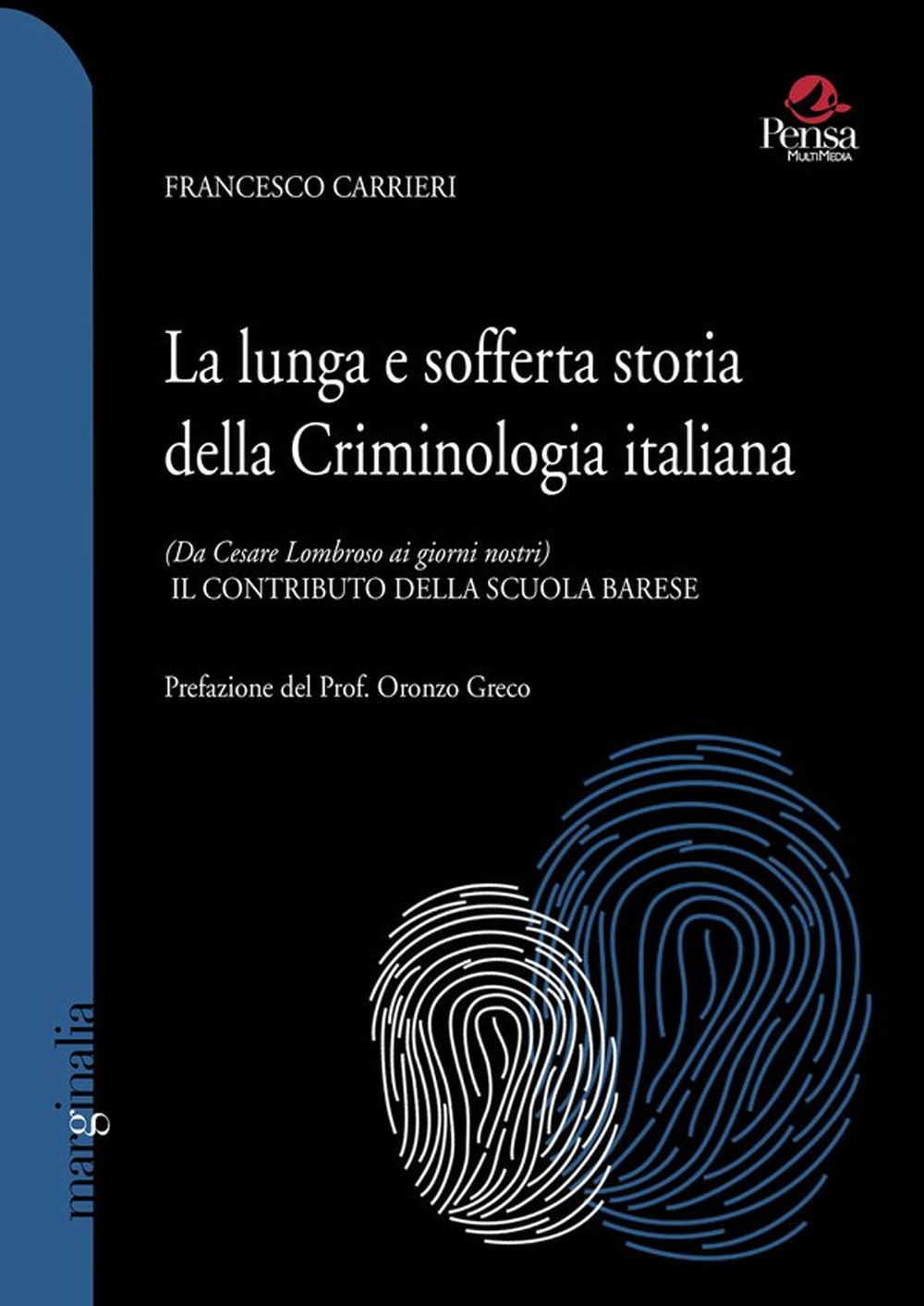 La lunga e sofferta storia della criminologia italiana. (Da Cesare Lombroso ai giorni nostri). Il contributo della scuola barese