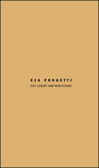 E2A progetti. Piet Eckert und Wim Eckert. Ediz, italiana e inglese