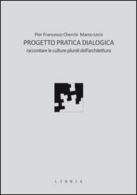 Progetto pratica dialogica. Raccontare le culture plurali dell'architettura