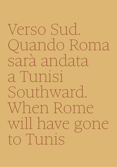 Verso sud. Quando Roma sarà andata a Tunisi-Southward. When Rome will have gone to Tunis