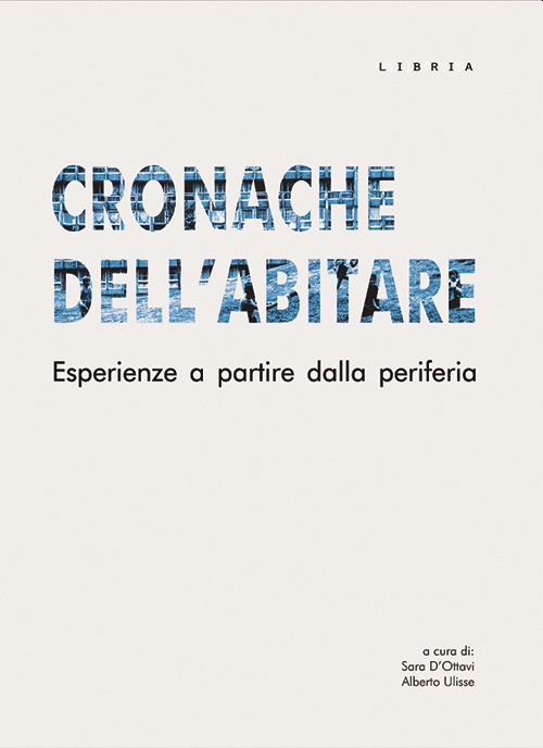 Cronache dell'abitare. Esperienze a partire dalla periferia