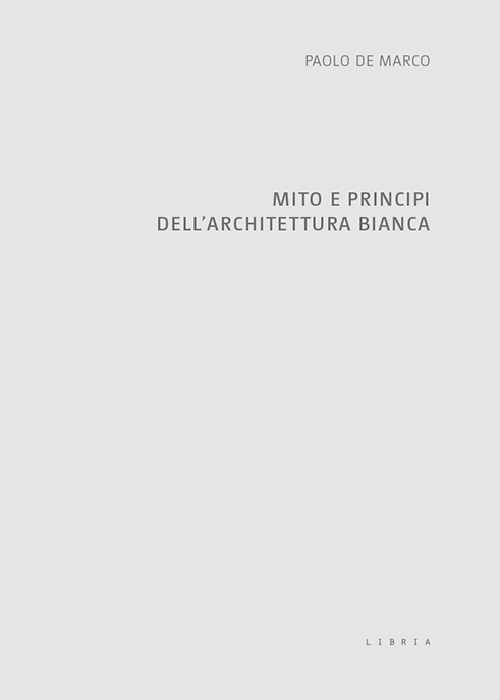 Mito e principi dell'architettura bianca