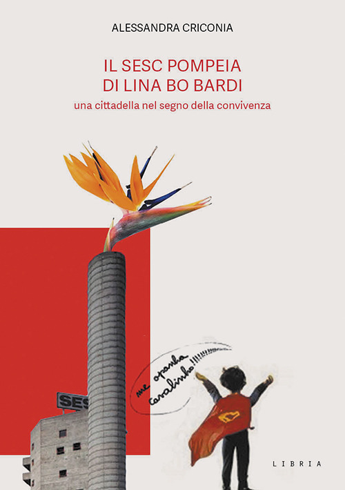 Il SESC Pompeia di Lina Bo Bardi, una cittadella nel segno della convivenza