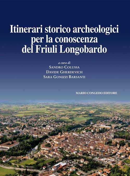 Journal of ancient topography. Rivista di topografia antica. Vol. 9: Itinerari storico archeologici per la conoscenza del Friuli Longobardo