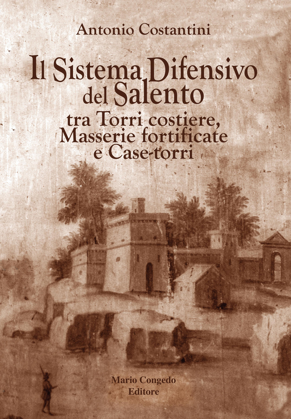 Il sistema difensivo del Salento tra torri costiere, masserie fortificate e case-torri