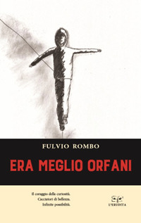 Era meglio orfani