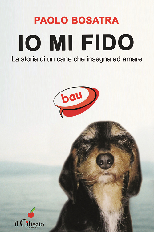 Io mi fido. La storia di un cane che insegna ad amare