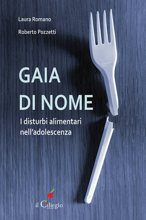 Gaia di nome. I disturbi alimentari nell'adolescenza