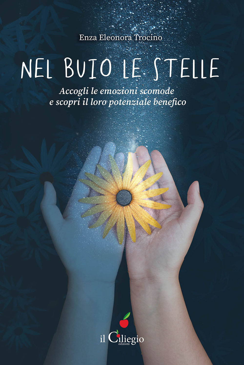 Nel buio le stelle. Accogli le emozioni scomode e scopri il loro potenziale benefico