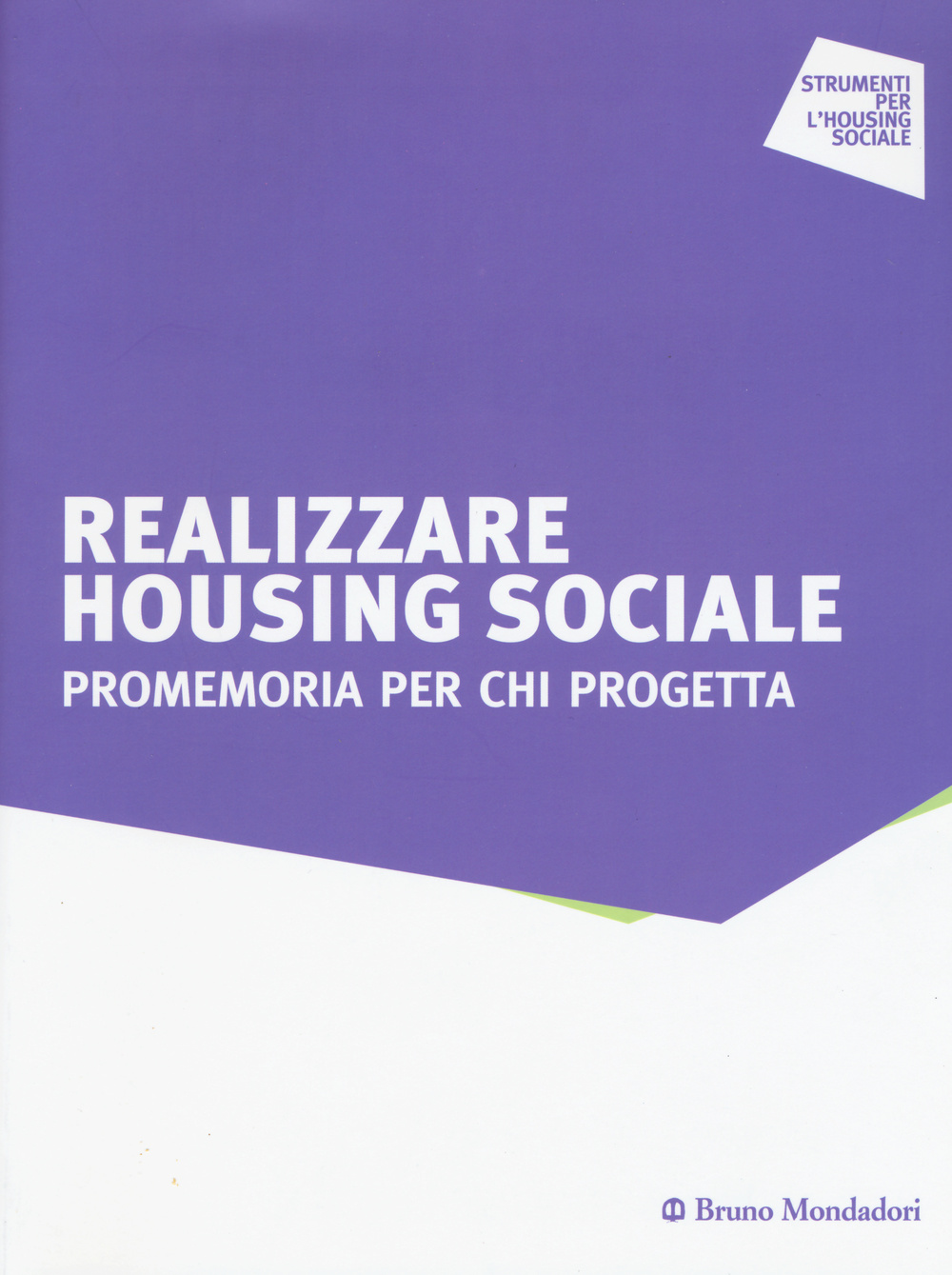 Realizzare housing sociale. Promemoria per chi progetta