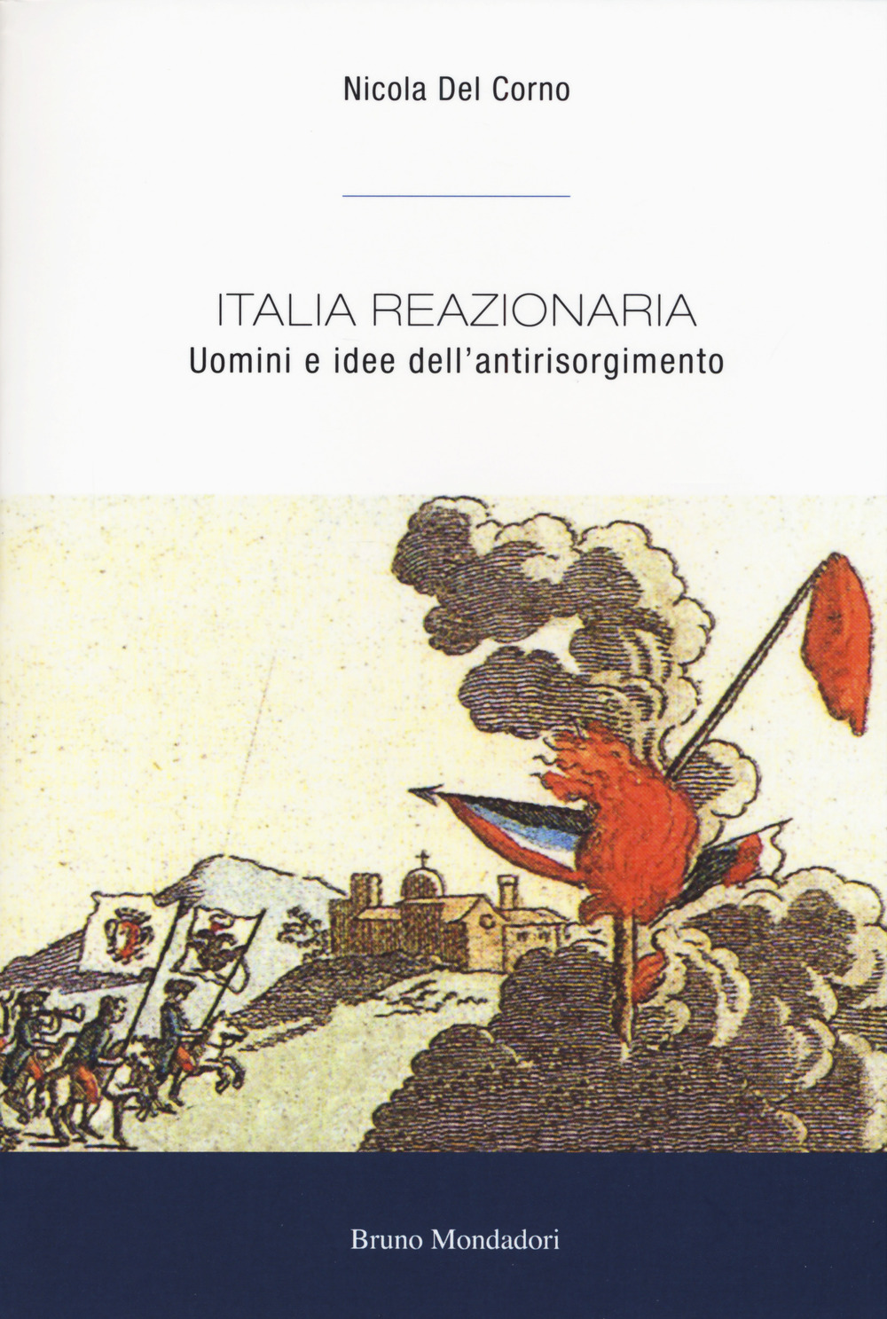 Italia reazionaria. Uomini e idee dell'antirisorgimento