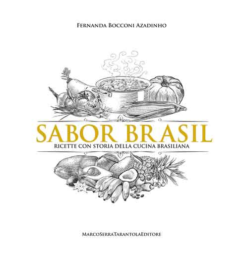 Sabor Brasil. Ricette e racconti della tradizione culinaria brasiliana