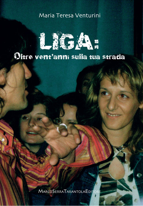 Liga. Oltre vent'anni sulla tua strada