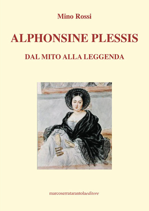 Alphonsine Plessis. Dal mito alla leggenda