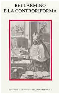 Bellarmino e la Controriforma. Atti del Simposio internazionale di studi (Sora, 15-18 ottobre 1986). Ediz. multilingue