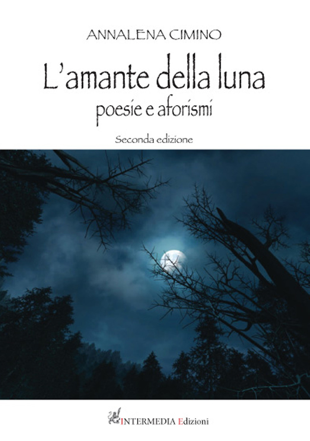 L'amante della luna. Poesie e aforismi