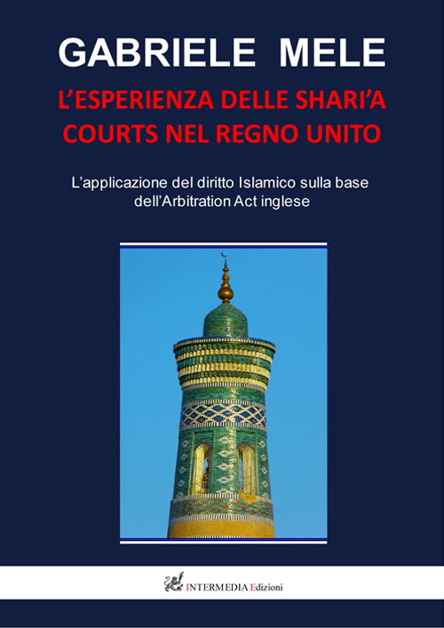 L'esperienza delle Shari'a courts nel Regno Unito. L'applicazione del diritto islamico sulla base dell'arbitration act inglese