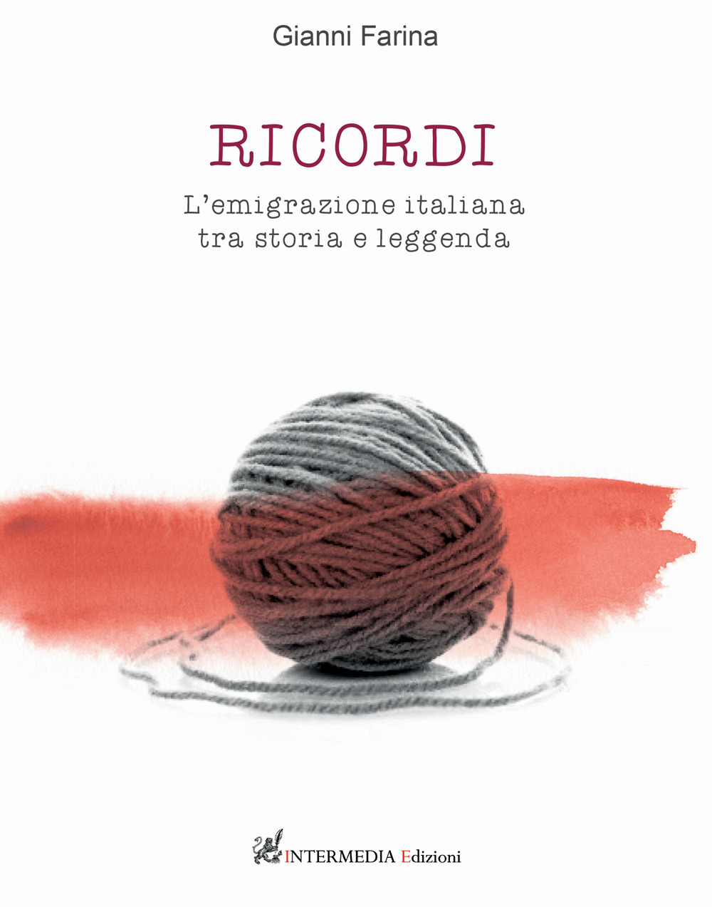 Ricordi. L'emigrazione italiana tra storia e leggenda