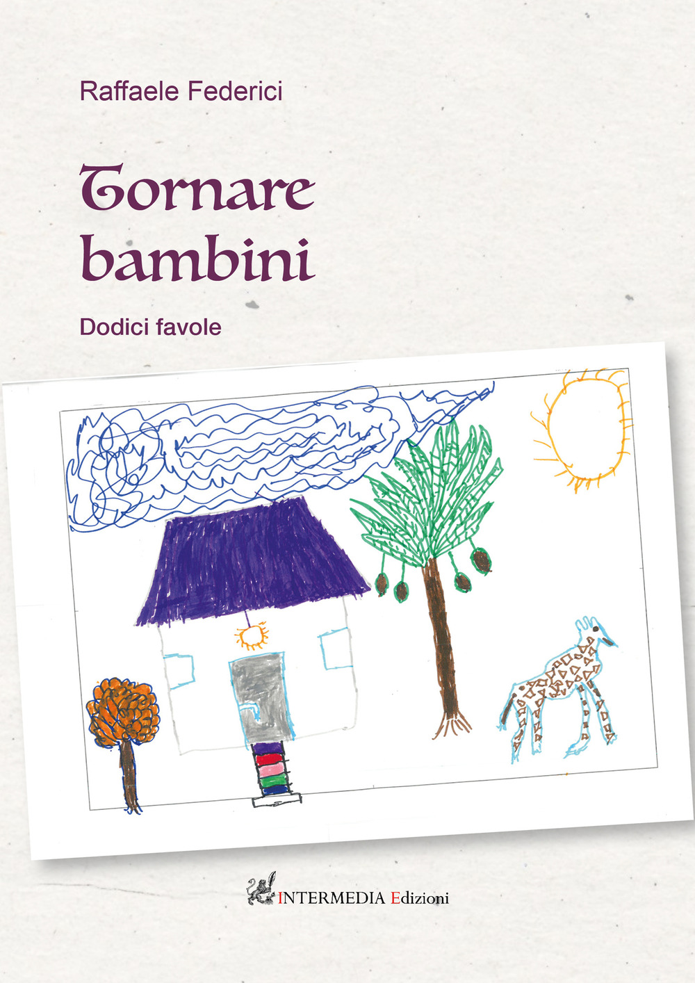 Tornare bambini. Dodici favole