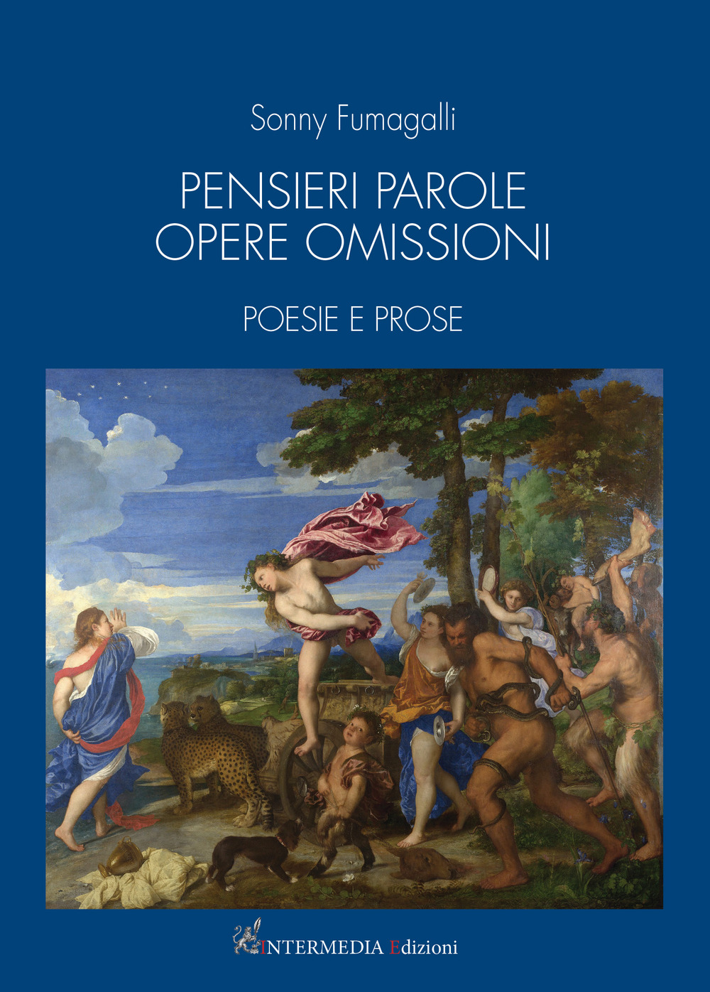 Pensieri parole opere omissioni. Poesie e prose