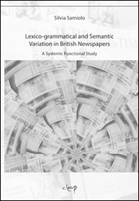 Lexico-grammatical and semantic variation in British newspaper. A systemic functional study