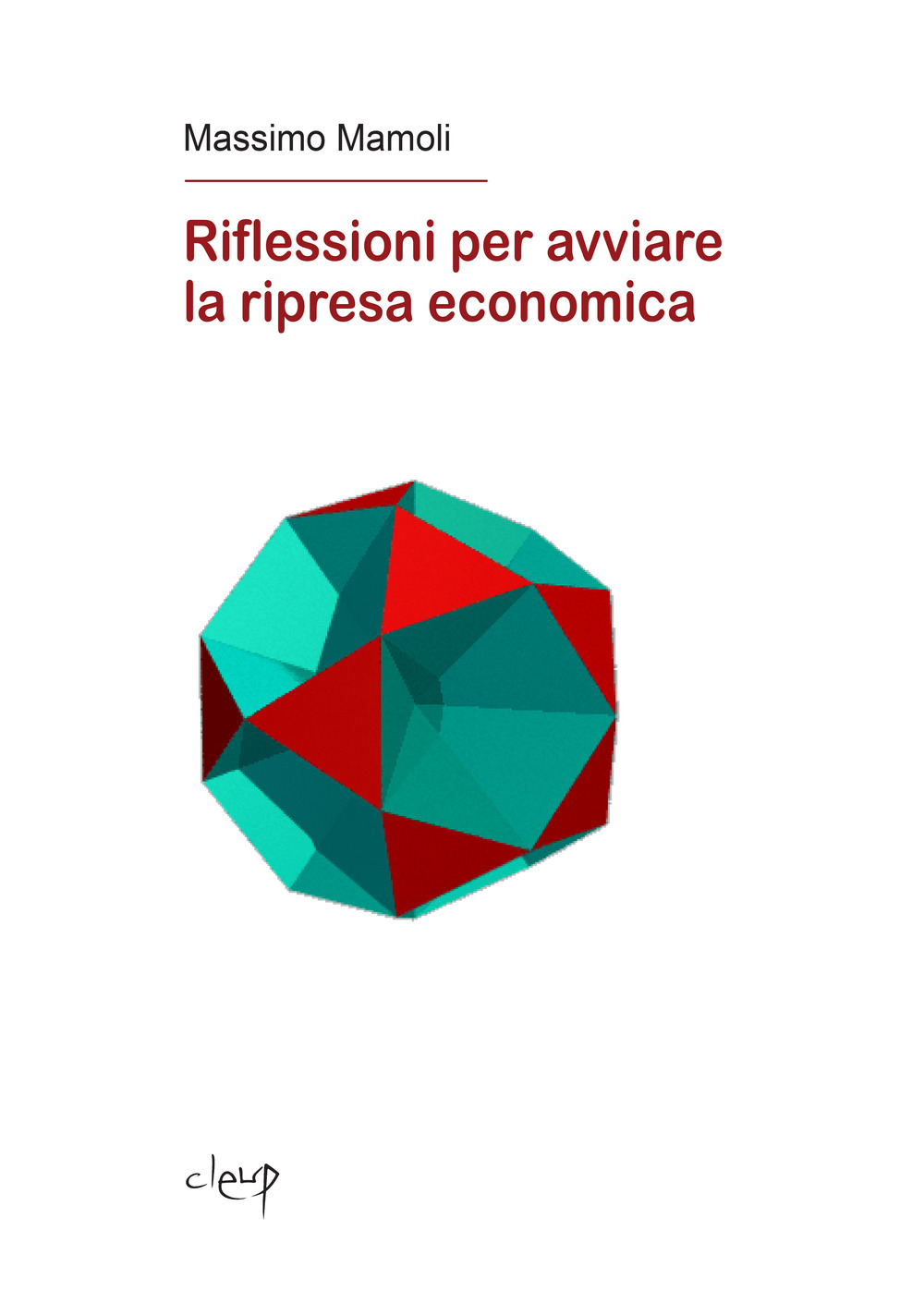 Riflessioni per avviare la ripresa economica