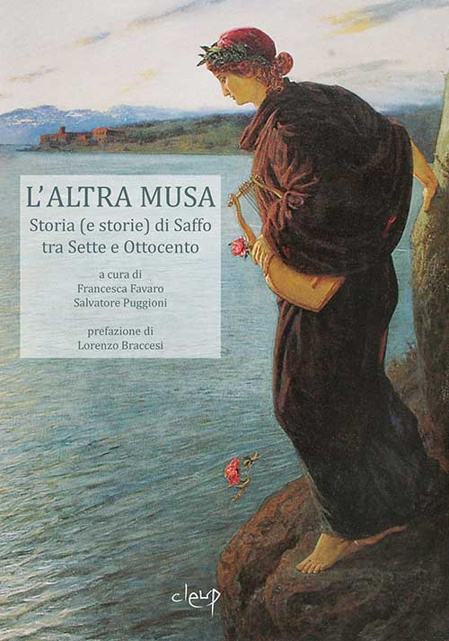 L'altra musa. Storia (e storie) di Saffo tra Sette e Ottocento