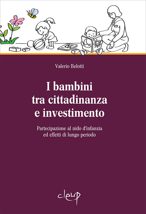 I bambini tra cittadinanza e investimento. Partecipazione al nido d'infanzia ed effetti di lungo periodo