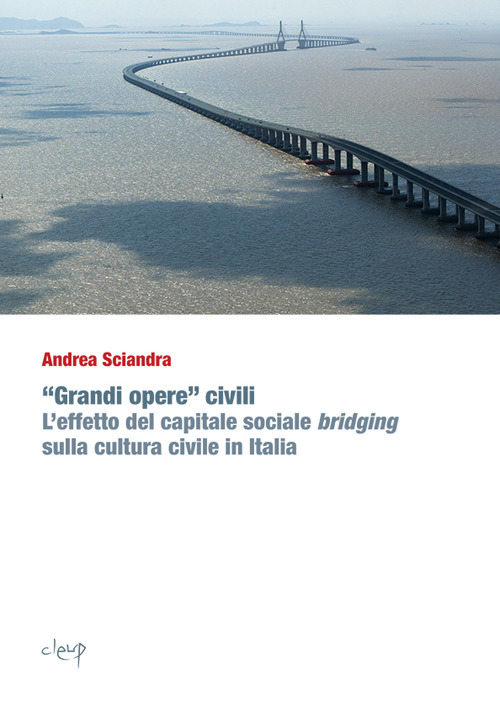 «Grandi opere» civili. L'effetto del capitale sociale bridging sulla cultura civile in Italia