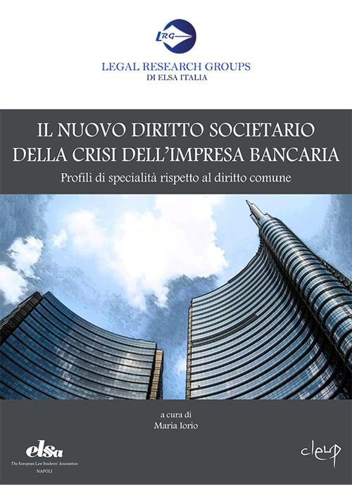 Il nuovo diritto societario della crisi dell'impresa bancaria. Profili di specialità rispetto al diritto comune