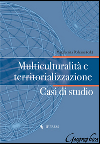 Multiculturalità e territorializzazione. Casi di studio