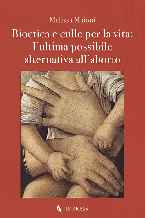 Bioetica e culle per la vita. L'ultima possibile alternativa all'aborto