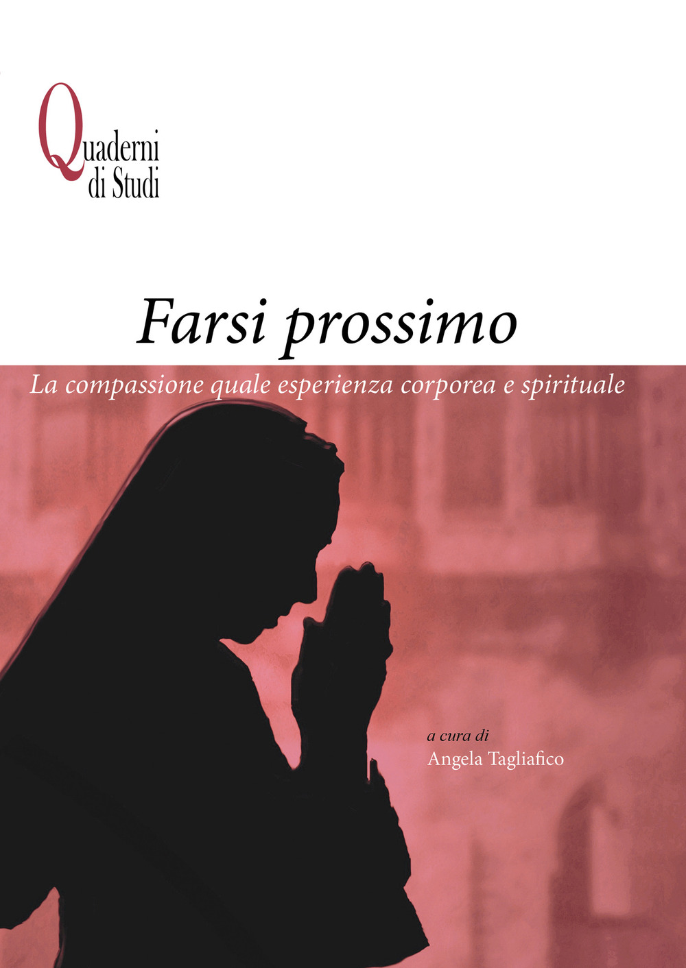 Farsi prossimo. La compassione quale esperienza corporea e spirituale