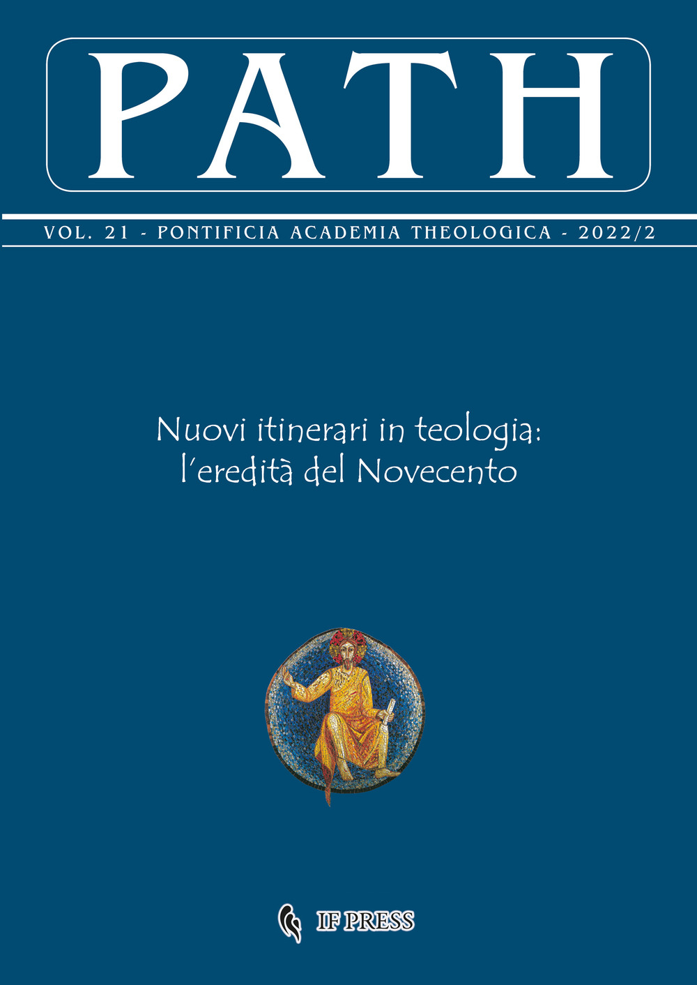 Path (2022). Vol. 21/2: Nuovi itinerari in teologia. L'eredità del Novecento