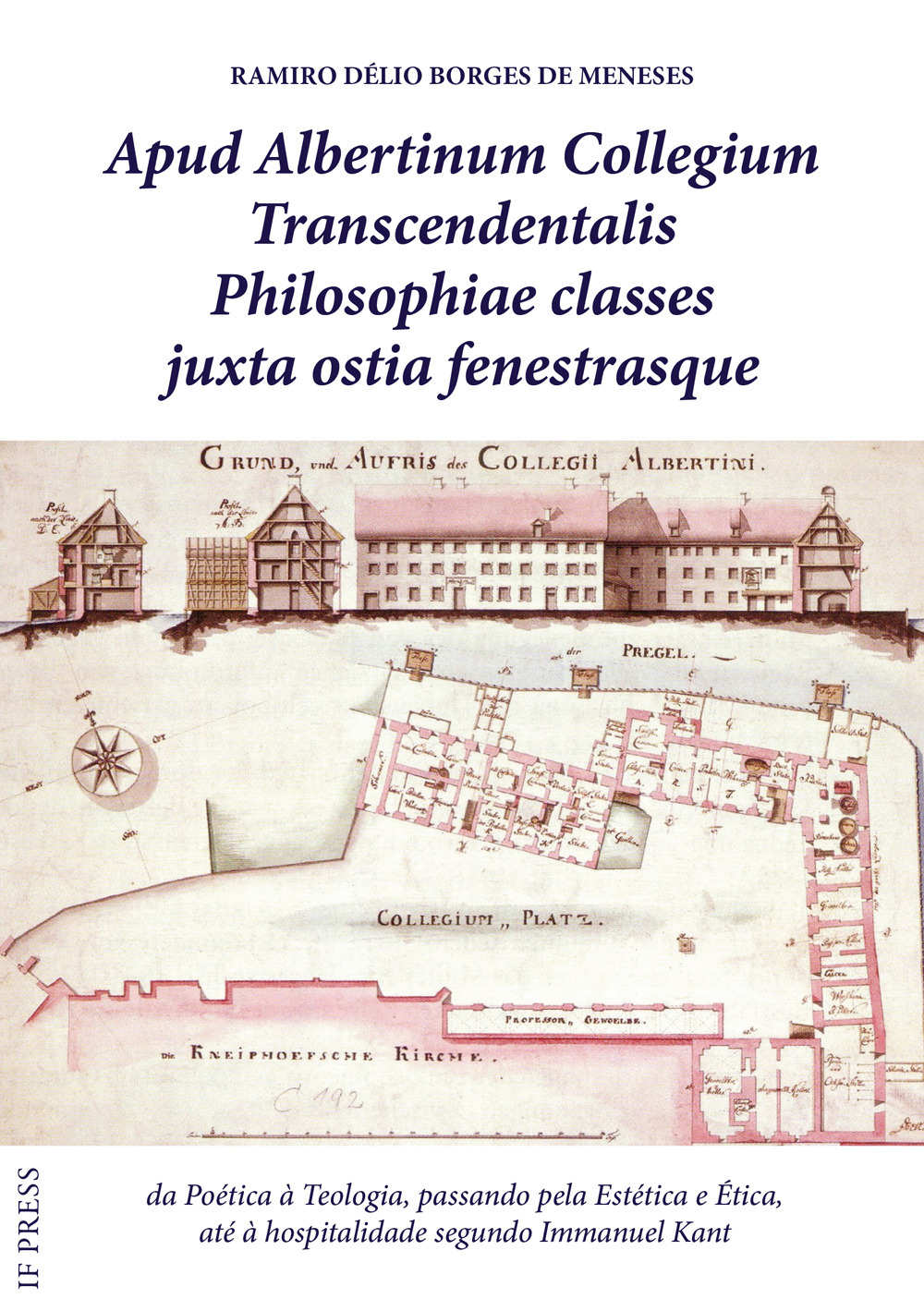 Apud Albertinum Collegium transcendentalis philosophiae classes juxta ostia fenestrasque. Da poética à teologia, passando pela estética e ética, até à hospitalidade segundo Immanuel Kant