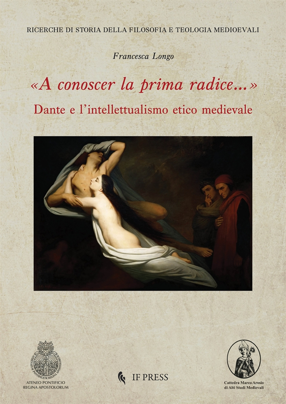 «A conoscer la prima radice...» Dante e l'intellettualismo etico medievale