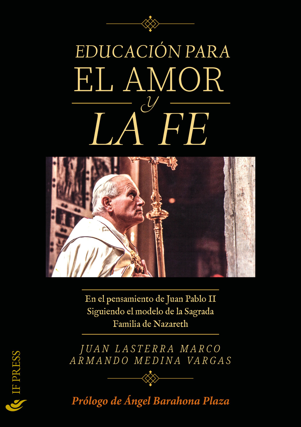 La educación para el amor y la fe. En el pensamiento de Juan Pablo II siguiendo el modelo de la Sagrada Familia de Nazareth