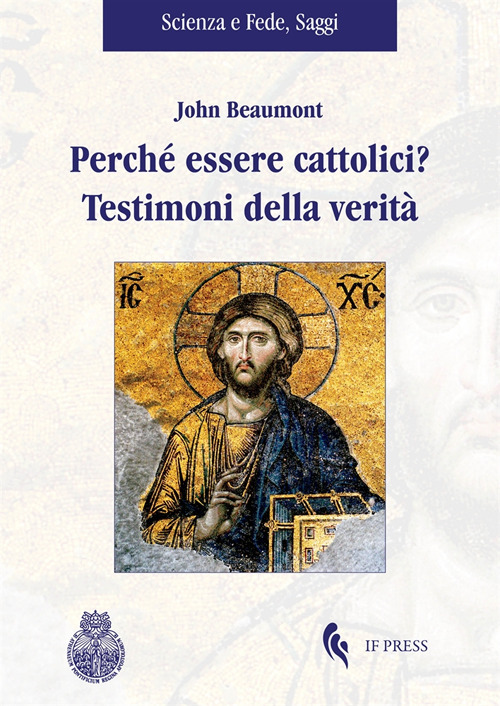 Perché essere cattolici? Testimoni della verità