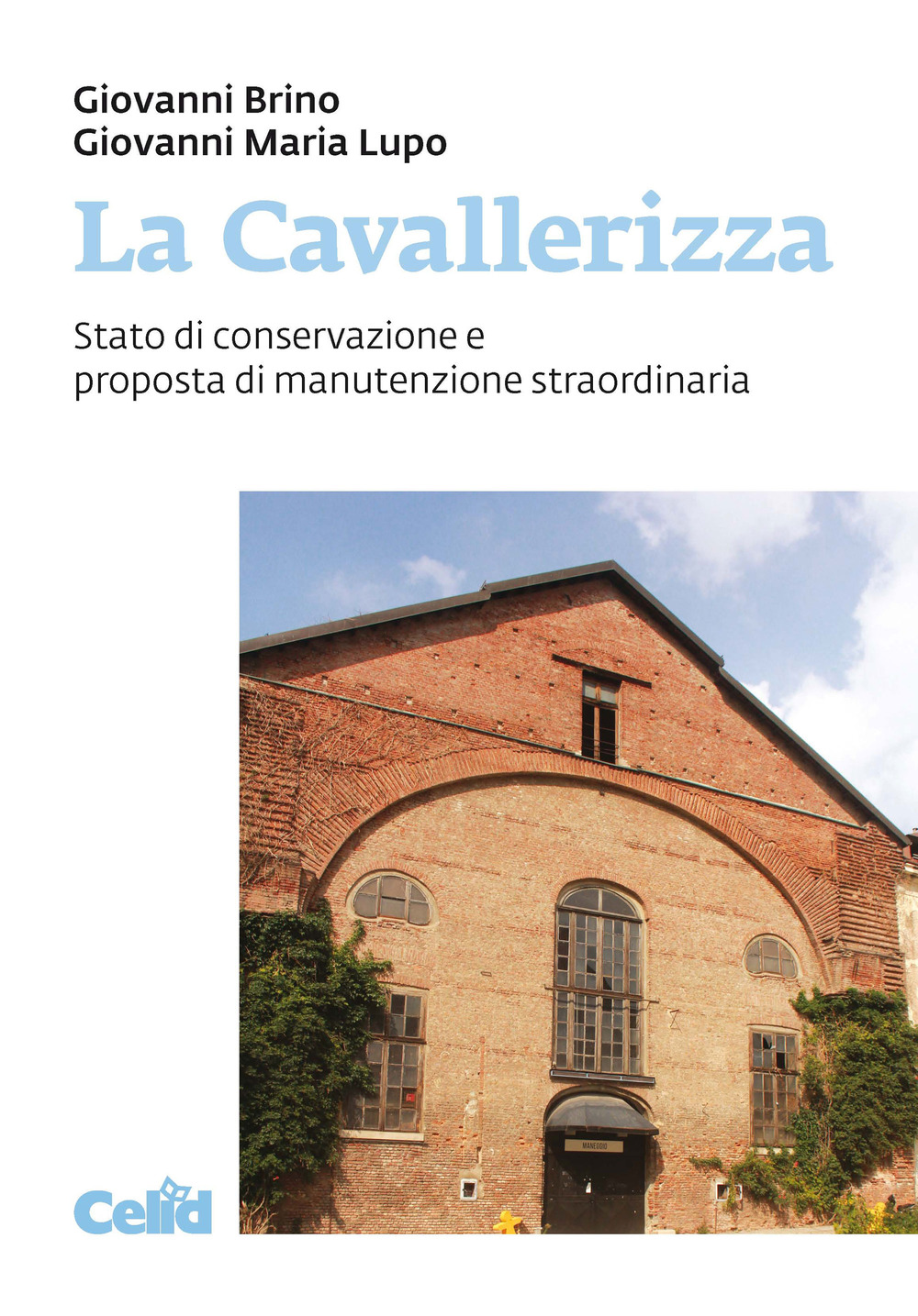 La Cavallerizza. Stato di conservazione e proposta di manutenzione straordinaria