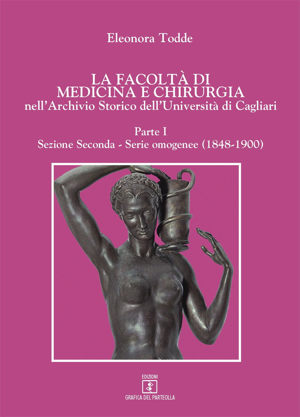 La facoltà di Medicina e Chirurgia nell'Archivio Storico dell'Università di Cagliari. Vol. 1: Serie omogenee (1848-1900)