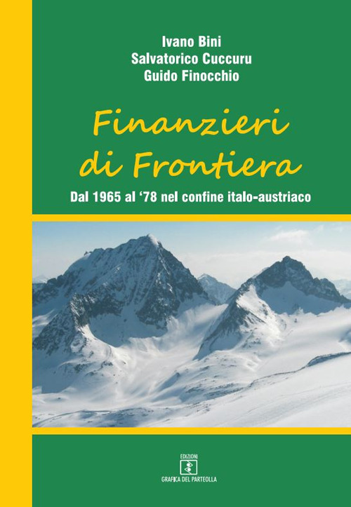 Finanzieri di frontiera. Dal 1965 al '78 nel confine italo-austriaco