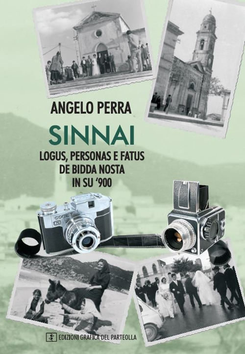 Sinnai - Logus, personas e fatus de bidda nosta in su '900. Vol. 1