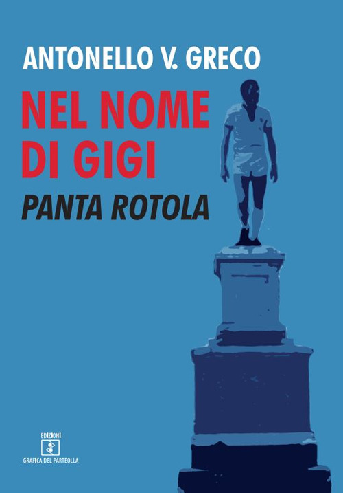 Nel nome di Gigi. Panta Rotola